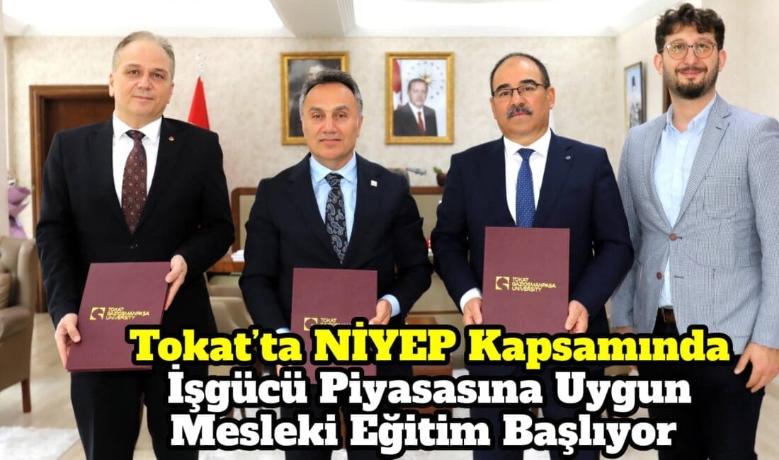 Tokat’ta NİYEP Kapsamında İşgücü Piyasasına Uygun Mesleki Eğitim Başlıyor Türkiye İş Kurumu (İŞKUR) ile Türkiye Odalar ve Borsalar Birliği